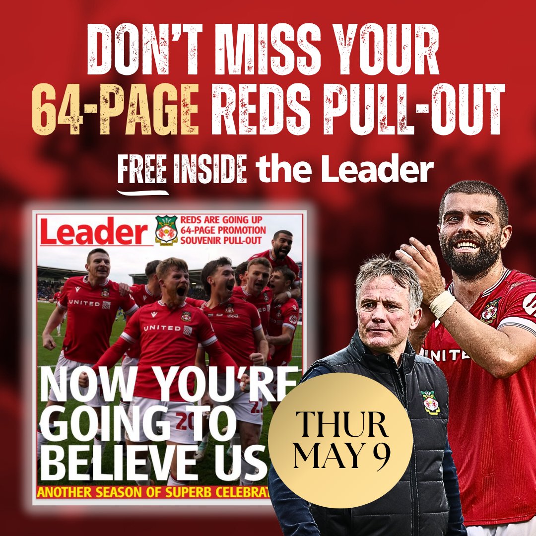 Back-to-back promotions for @Wrexham_AFC is massive so we've gone big on our pull-out. Only inside the Leader, Thursday, May 9.