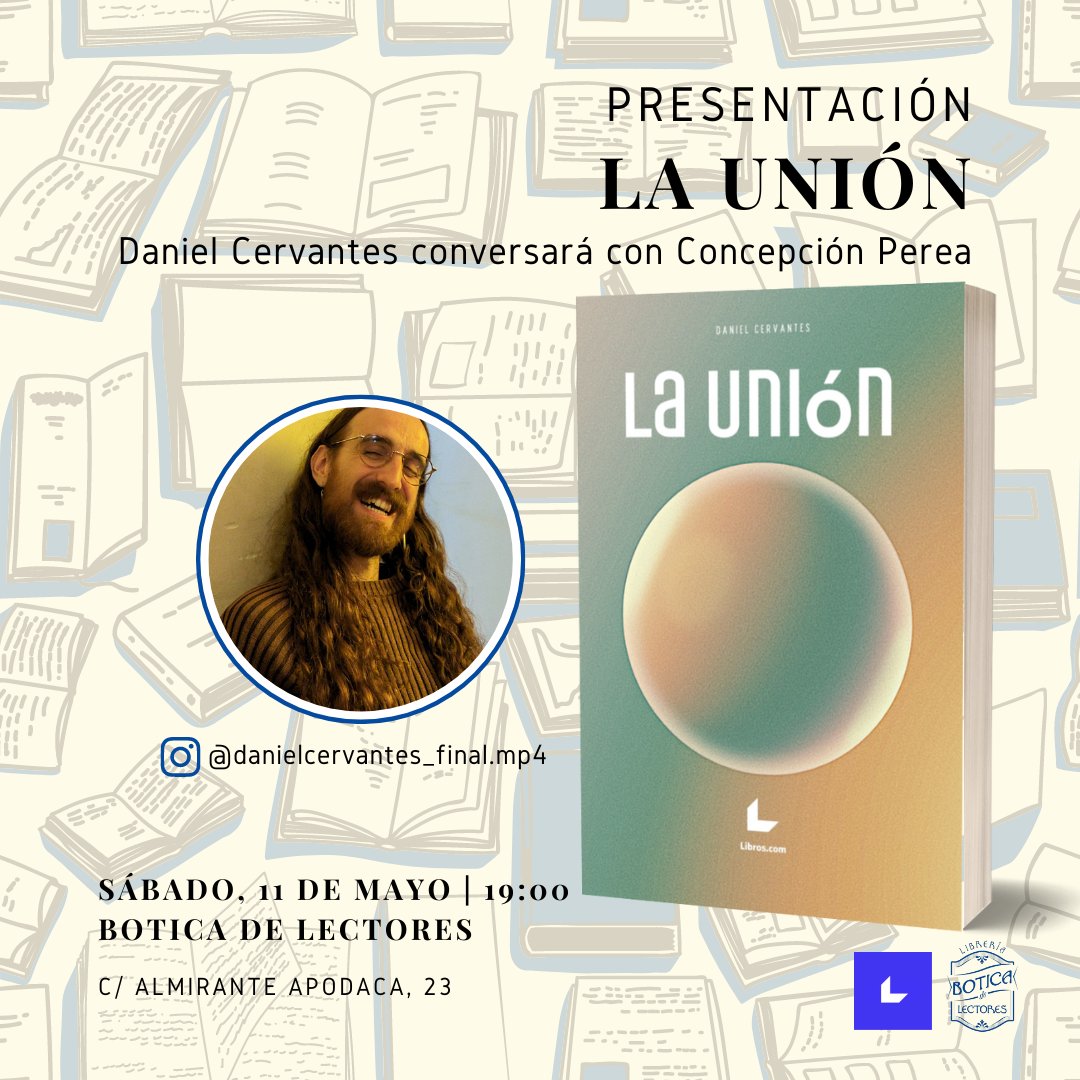LibreriaBotica's tweet photo. 🔷 PRESENTACIÓN: LA UNIÓN
📅 Sábado, 11 de mayo | 19:00 h
📍 C/ Almirante Apodaca, 23
🗣️ #DanielCervantes conversará con @conchapereagomez https://t.co/yHw75d8zim