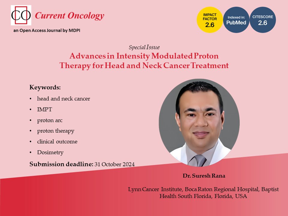 🎊 Welcome to contribute to the Special Issue 'Advances in Intensity Modulated Proton Therapy for Head and Neck Cancer Treatment' edited by Dr. Suresh Rana. ⏰ Submission Deadline: 31 October 2024 📌 Find more details here: brnw.ch/21wJwXJ