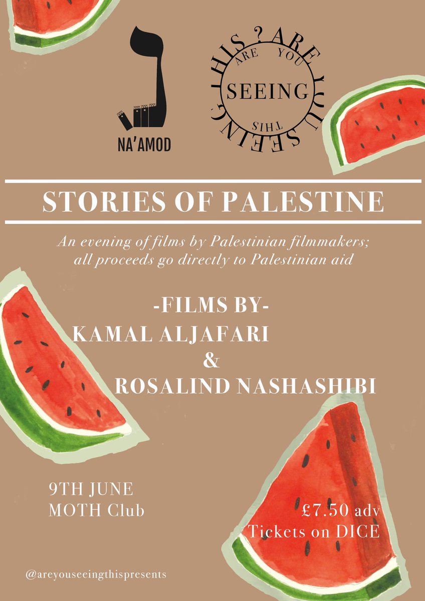 Na'amod (@naamoduk) on Twitter photo AYST & @naamoduk present a fundraising screening of works by <a href="/KamalAljafari/">Kamal aljafari</a> and Rosalind Nashashibi, followed by a roundtable discussion with filmmakers & activists @mothclub on Sunday 9th June from 17:30 🍉
🎟️Tix here: dice.fm/event/q3qgp-ar…
All proceeds go to <a href="/MedicalAidPal/">Medical Aid for Palestinians</a> AYST & @naamoduk present a fundraising screening of works by <a href="/KamalAljafari/">Kamal aljafari</a> and Rosalind Nashashibi, followed by a roundtable discussion with filmmakers & activists @mothclub on Sunday 9th June from 17:30 🍉
🎟️Tix here: dice.fm/event/q3qgp-ar…
All proceeds go to <a href="/MedicalAidPal/">Medical Aid for Palestinians</a>