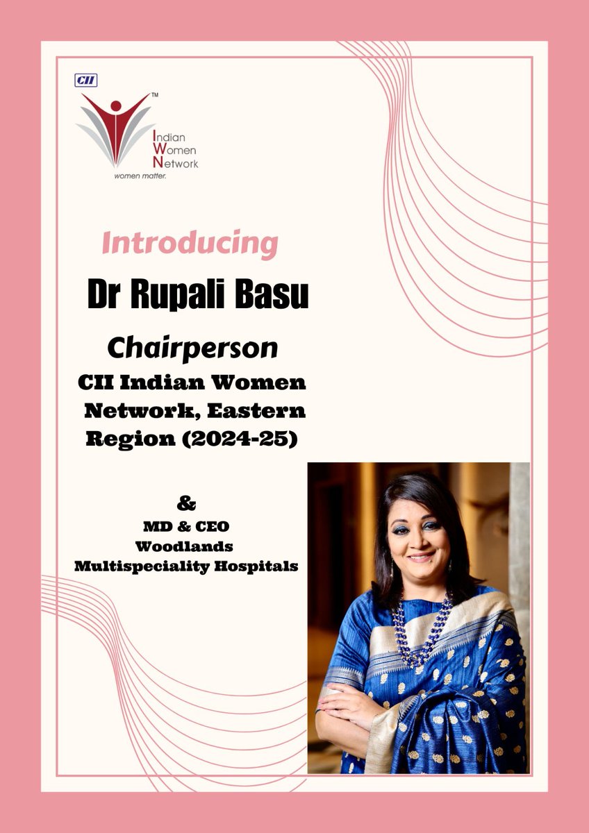 Introducing the Office Bearers of CII Indian Women Network (IWN), Eastern Region for the year 2024-25: Dr Rupali Basu, Chairperson, CII Indian Women Network, Eastern Region & Managing Director & CEO, Woodlands Multispeciality Hospital. #CIIIWNER #Chairperson25 #CIIER @rupalibasu