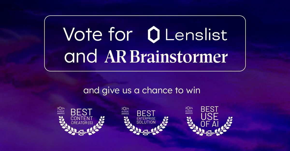 It’s time to VOTE. 👏💌 We need your support! We're thrilled to share the big news: Lenslist has been nominated for 3 categories at the 2024 Auggie Awards! AWE continues to celebrate the creativity and innovation of the XR Community, and this year, our AR Brainstormer – an AR