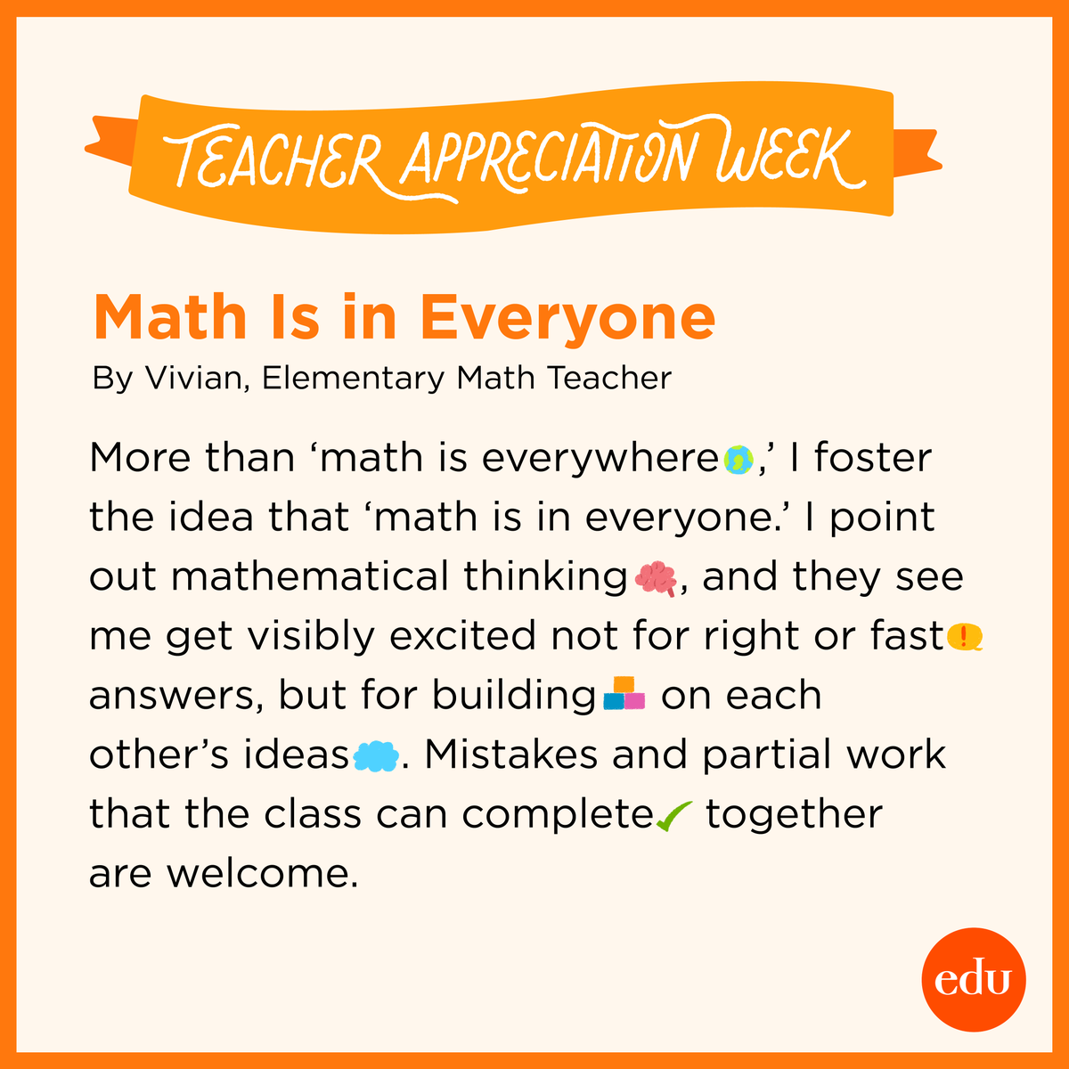 Teachers, we know your work isn’t just teaching math or music or science. It’s also helping students *believe* they can do math or music or science. 🧡 Thanks for all you do to build students’ confidence and cultivate communities of learners who work together! 👏