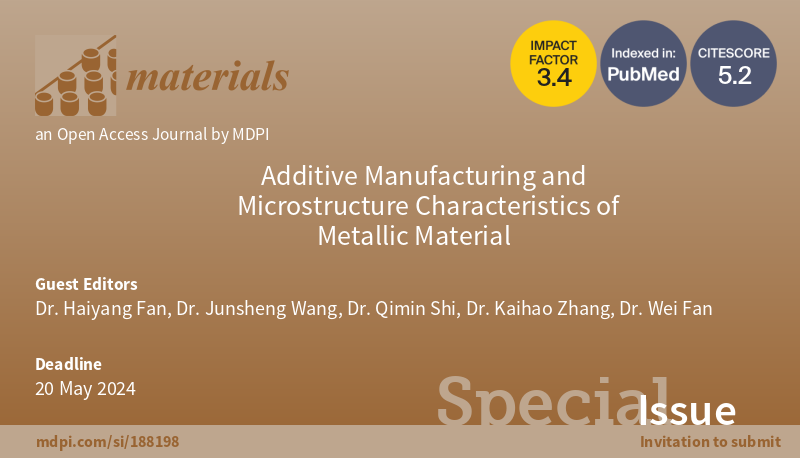 📢 Congratulations! The new paper was published in special issue： 'Additive Manufacturing and Microstructure Characteristics of Metallic Material' 📌 mdpi.com/journal/materi… 📝 Welcome to read！