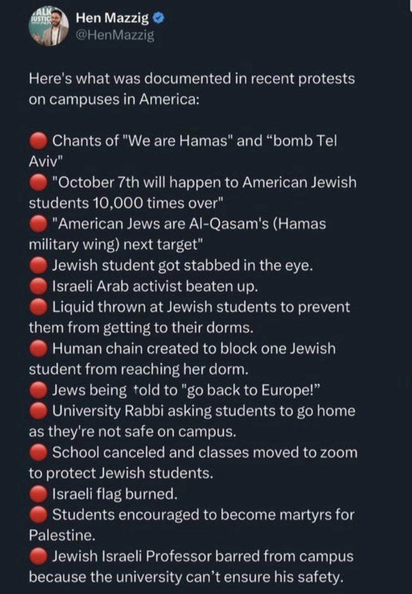 Please explain how this”free speech” helps Palestinians?
Or how doing this to innocent students will change Israeli policies
Finally explain how come not one of these “protests” is demanding Hamas #releasethehostages who may still be alive-FIRST?
#StopAntiSemitism
#StopTheHate