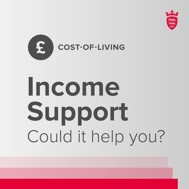Income Support provides financial assistance to over 8,500 Islanders. To find out if you could benefit, call the Income Support team on 444444 or visit Customer and Local Services, La Motte Street.