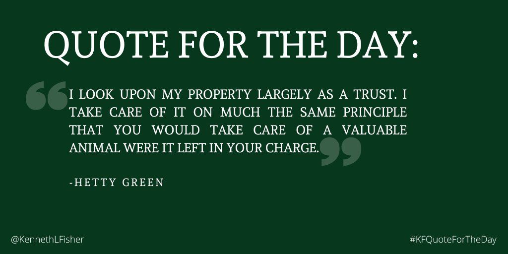 Quote for the Day: “I look upon my property largely as a trust. I take care of it on much the same principle that you would take care of a valuable animal were it left in your charge.” -Hetty Green #KFQuoteForTheDay