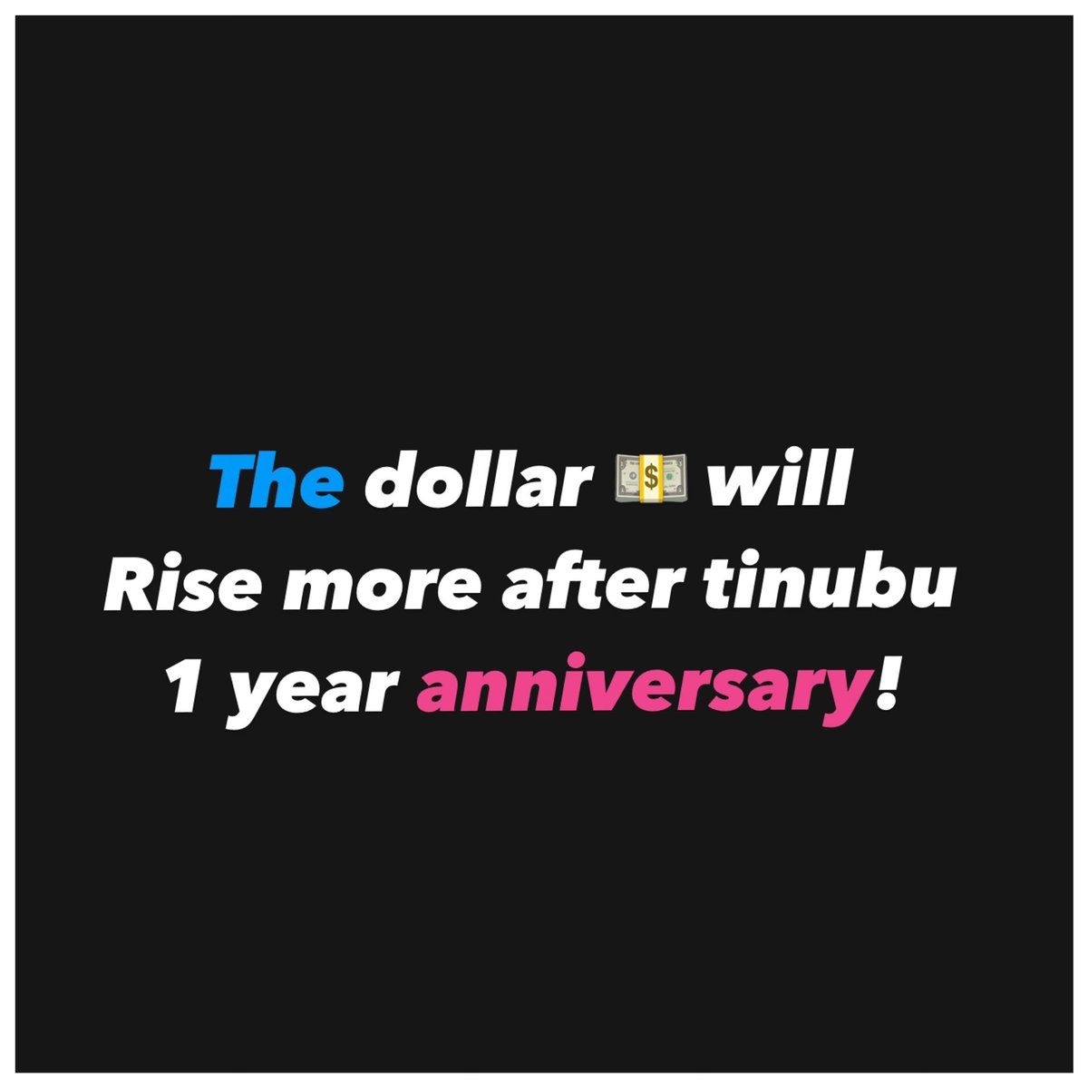 Watch how the dollar will rise like garri after president tinubu 1 year anniversary. Who wan bet ?