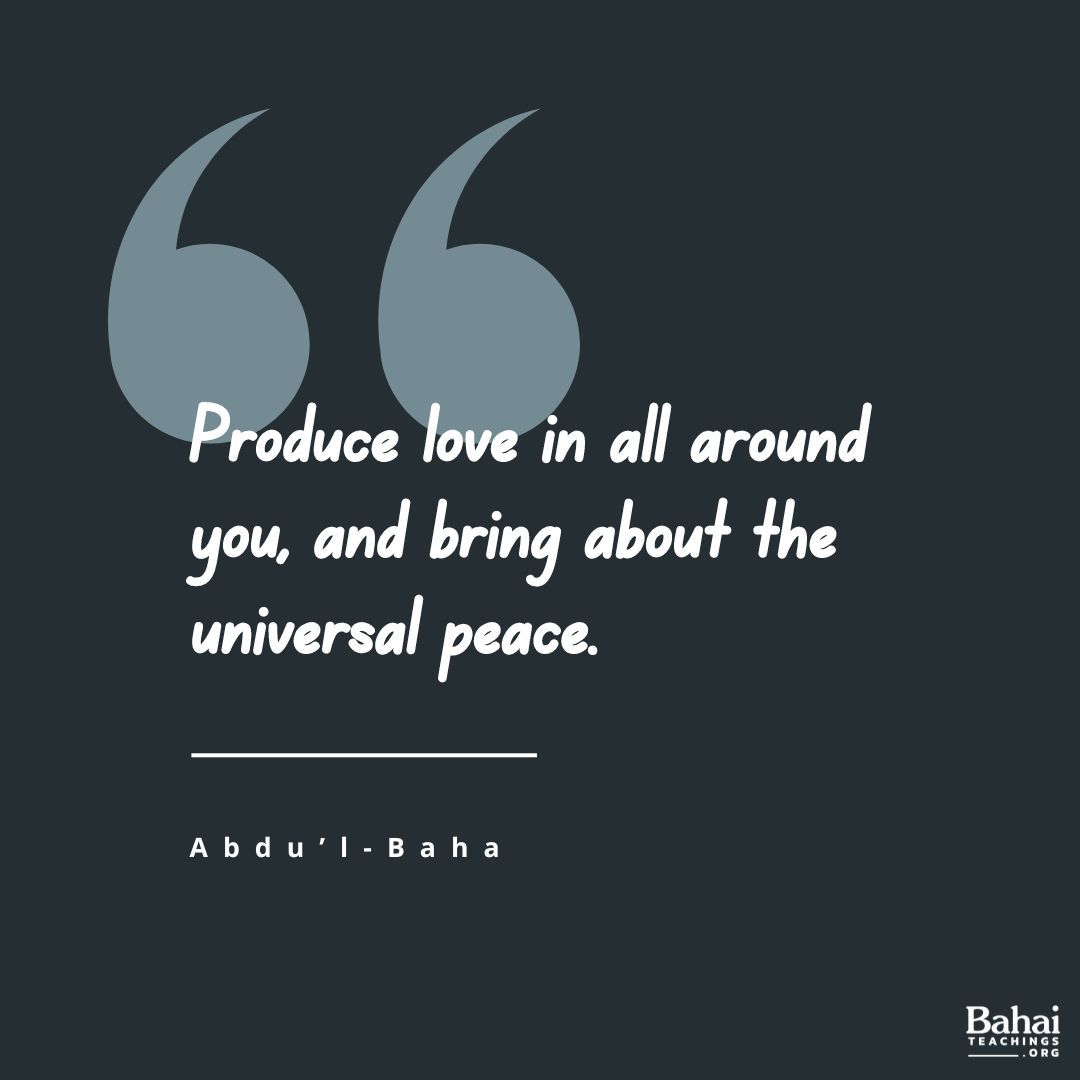 I hope that you will use your understanding to promote the unity and tranquillity of mankind, to give enlightenment and civilization to the people, to produce love in all around you, and to bring about the universal peace. - #AbdulBaha

#Bahai #Spirituality #Love #Peace #Humanity