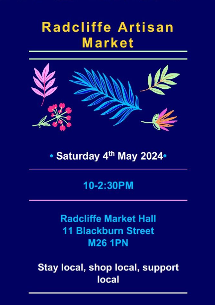 Save the date! 📌Radcliffe Artisan Market on Sat 4 May 10am- 2:30pm. 🎨 The market is also looking for local traders to join their list of traders. Contact bar@radcliffe.market *include images & descriptions of the products*