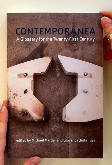 I am delighted, and honoured, to be one of the contributors to Contemporanea, a superb and inventive lexicon for our turbulent historical moment, edited by the brilliant philosophers Michael Marder and Giovanbattista Tusa, and published by the MIT Press. My entry addresses the…