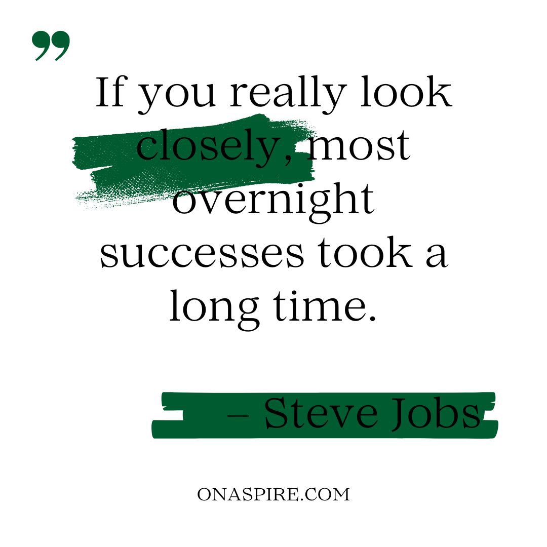 “If you really look closely, most overnight successes took a long time.” – Steve Jobs

#GrowWithAspire #BusinessQuotes #Perseverance #SuccessMindset #Entrepreneur #PositiveQuotes