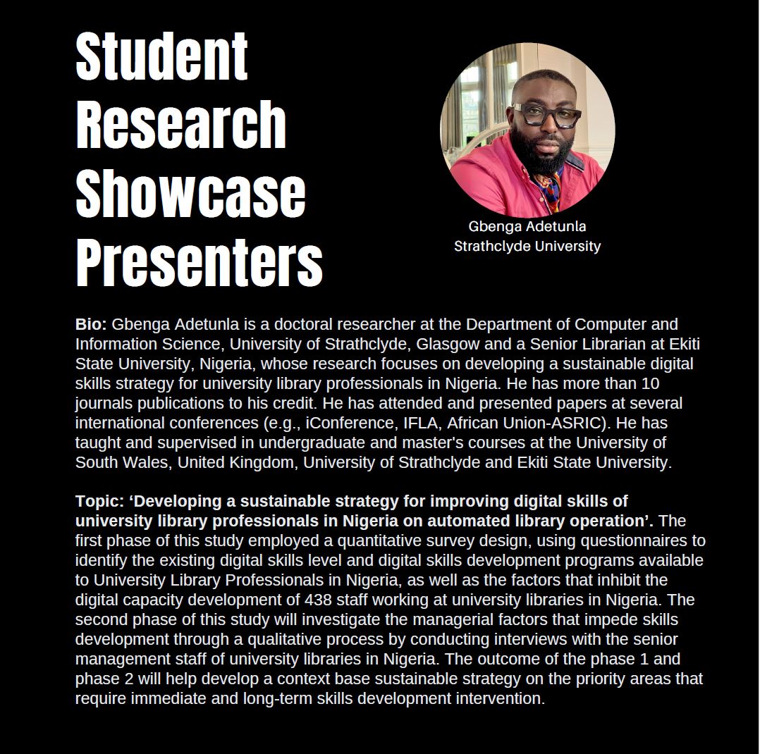 Today's featured #StudentResearchShowcase24 speaker is Gbenga Adetunia, a PhD researcher at <a href="/Strath_iSchool/">Strathclyde iSchool</a> &amp; Senior Librarian at Ekiti State University in Nigeria. His research focuses on developing a sustainable digital skills strategy for uni library professionals in Nigeria.