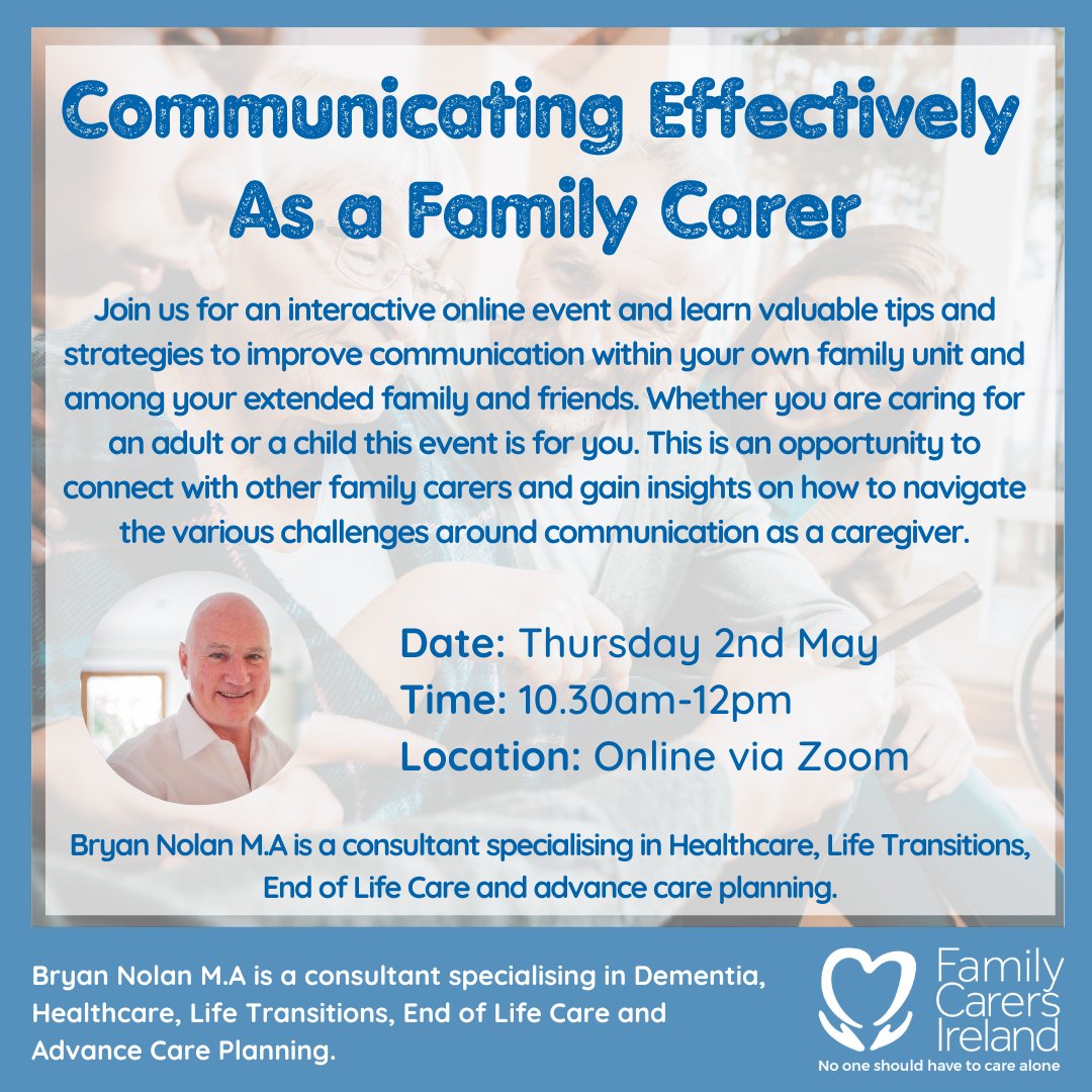 On Thursday May 2nd at 10.30am, Bryan Nolan facilitates this supportive and interactive session to unpack some of the challenges of communication with those closest to us and offers tips and strategies as we navigate our caring role. Register at eventbrite.ie/e/884038511987