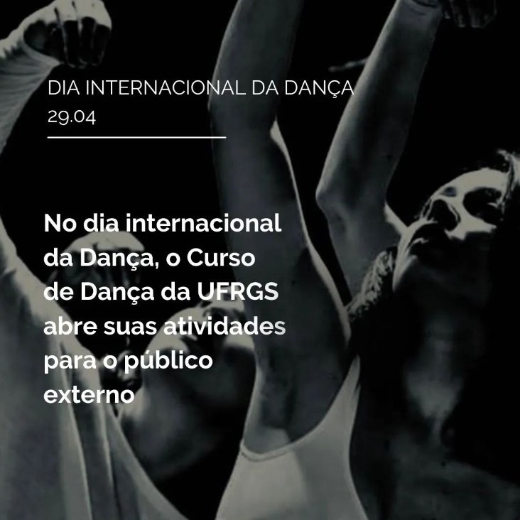 Curso da UFRGS celebra Dia Internacional da Dança Licenciatura em Dança promove diversas atividades na segunda-feira, dia 29 de abril, na Esefid. Haverá o lançamento do Projeto YUP Danças Urbanas: aula de jazz funk, que será aberto à comunidade: tinyurl.com/diadanca24