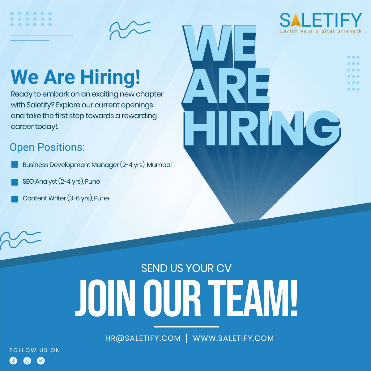 We Are #HIRING!
Take your first step towards a rewarding career with #Saletify.
1. Business Development Manager (2-4Yrs), Mumbai
2. SEO Analyst (2-4 Yrs), Pune
3. Content Writer (3-6 Yrs), Pune
Send your CV @ hr@saletify.com
#JobVacancy #HiringAlert #Socialmediamarketing