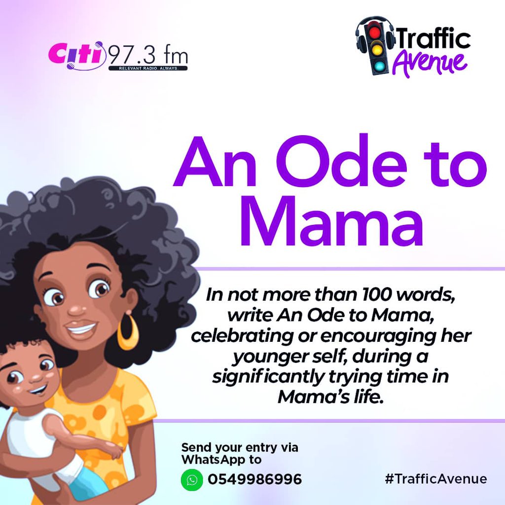 Celebrate your Mama through #AnOdetoMama promotion Send your entry via WhatsApp to 0549986996 #TrafficAvenue