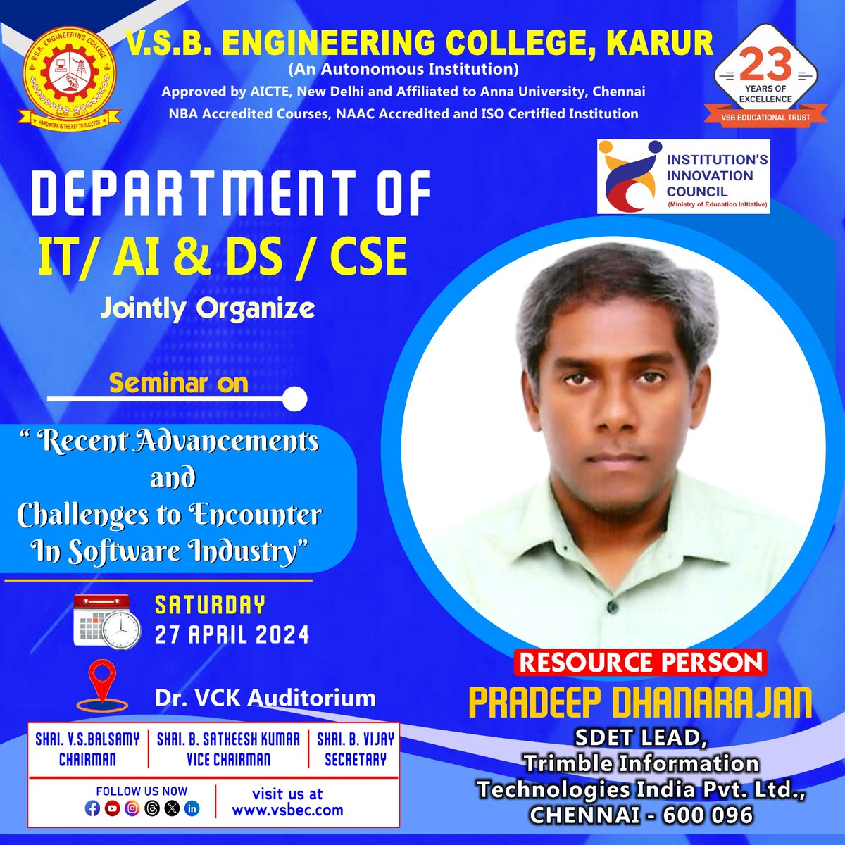 📢 Seminar Alert 📢

Join us for an insightful seminar on 'Recent Advancements and Challenges in the Software Industry' organized by the Departments of IT, CSE, and AI&DS.

🗣 Speaker: Mr. Pradeep Dhanarajan, SDET Lead  
🏢 Organization: Trimble IT Pvt. Ltd, Chennai