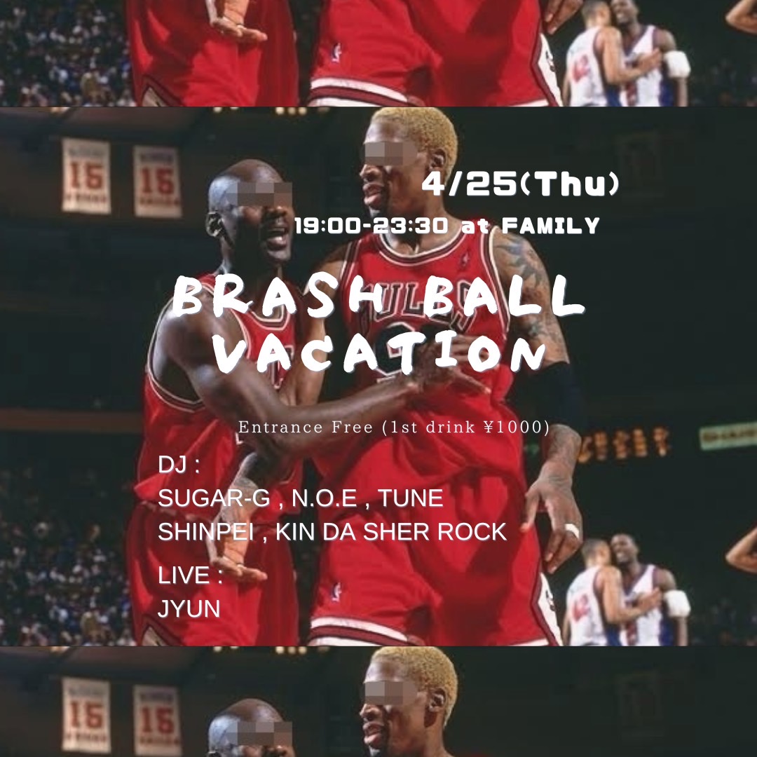 本日のFAMILYは BRASH BALL VACATION ▼ Genre：Hip Hop, R&B, Live ▼ Door：Free Cherge（1st Drink：1000yen） ▼ Open：19:00 ▼ LIVE： JYUN ▼ DJ SUGAR-G N.O.E TUNE SHINPEI KIN DA SHER ROCK club-bar-family.com/date/0425.html