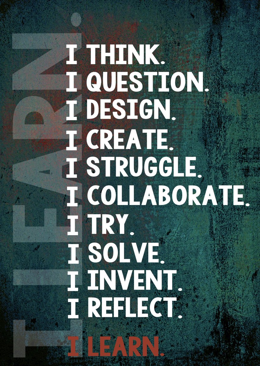 I THINK I QUESTION I DESIGN I CREATE I STRUGGLE I COLLABORATE I TRY I SOLVE I INVENT I REFLECT I LEARN #education #teachers #school #autism #sped #edtech #teachertwitter