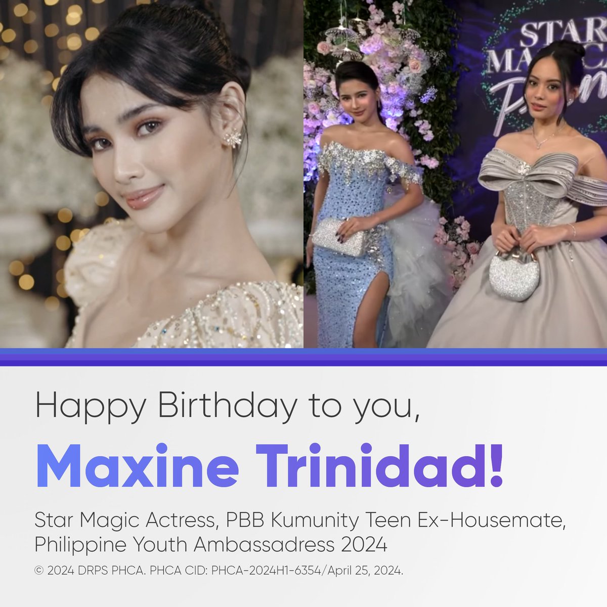 HAPPY BIRTHDAY: #MaxineTrinidad, one of the artist from Star Magic, PBB Alumna, TV and Movie Actress, and the Philippine Youth Ambassadress 2024!

She was born on April 26, 2003. She's 21 today!

© 2024 DRPS PHCA. PHCA CID: PHCA-2024H1-6354/April 25, 2024.
