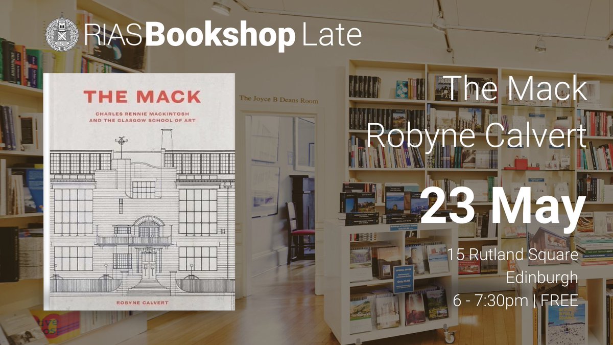 #RIASBookshop Late | Join author Robyne Calvert as she discusses her new book The Mack: Charles Rennie Mackintosh and the Glasgow School of Art with Chris Stewart PRIAS. 4 weeks to go! Thus 23 May | 15 Rutland Square, #Edinburgh | 6-7:30pm FREE eventbrite.co.uk/e/bookshoplate…