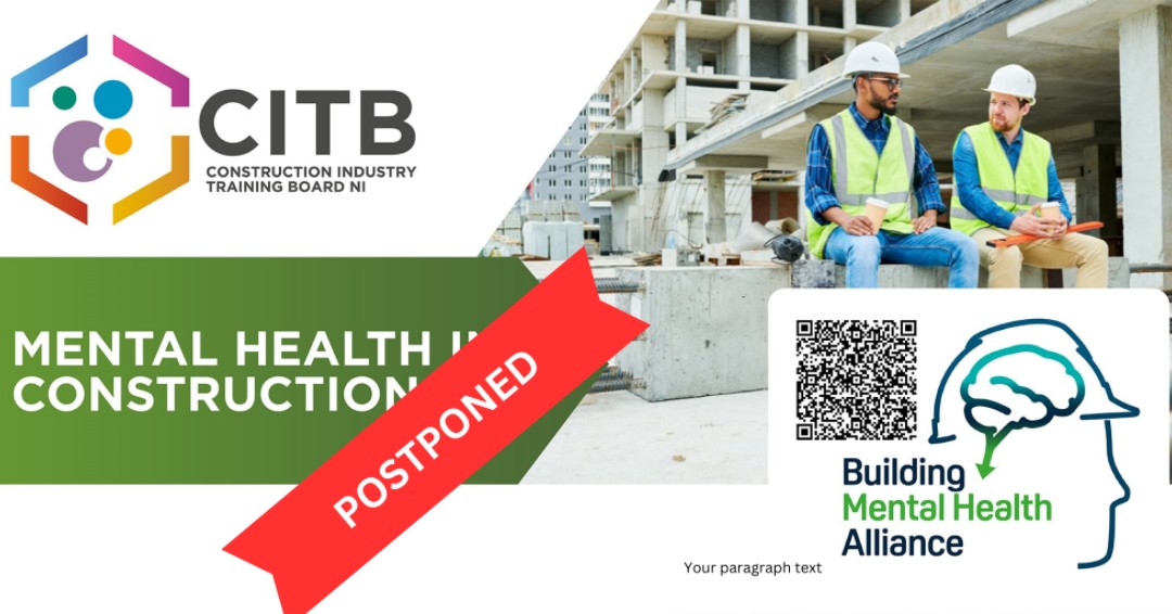 🏗️ Update: Construction Mental Health Event Rescheduled! Unfortunately, our event on 2 May in Limavady has been postponed to later in the year. Stay tuned for new dates! 🏗️ #training #mentalhealth