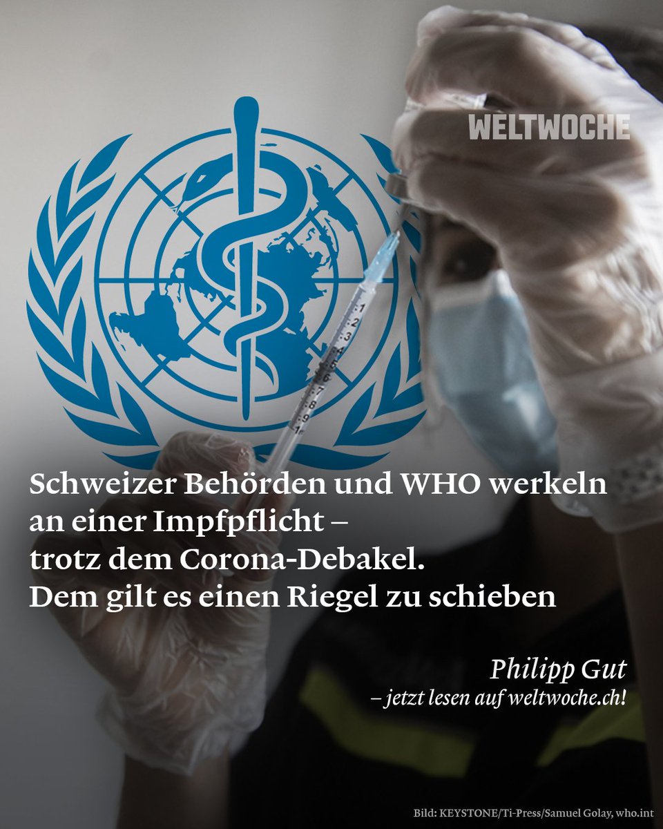 👉 Schweizer #Behörden und #WHO werkeln an einer #Impfpflicht - trotz dem #Corona-Debakel. Dem gilt es einen Riegel zu schieben @PhGut Zum Artikel: weltwoche.ch/daily/schweize…