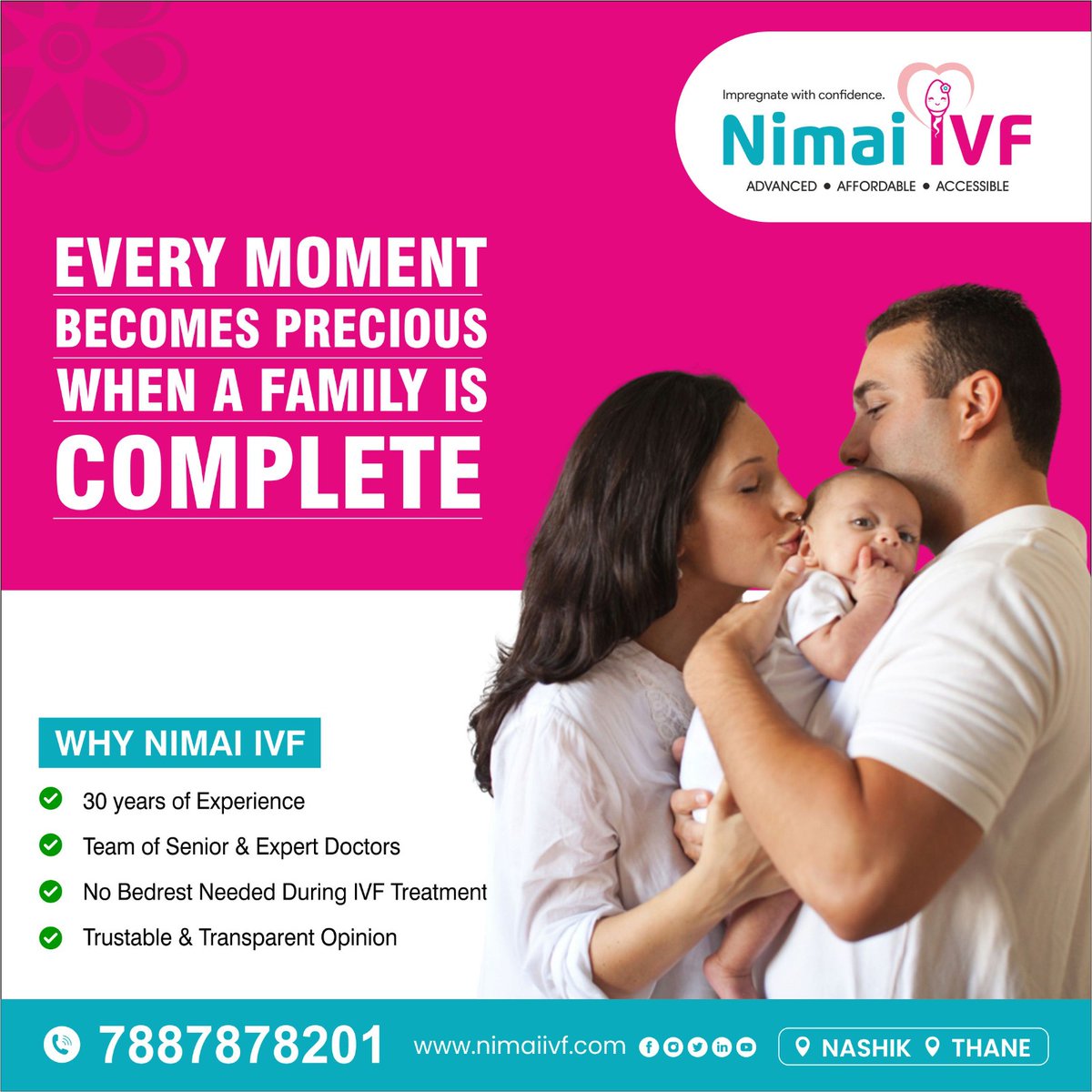 EVERY MOMENT BECOMES PRECIOUS WHEN A FAMILY IS COMPLETE

NIMAI IVF Nashik
Why to Choose Nimai IVF
•30 Years of Cumulative Experience
•Team of Senior Doctors
•During IVF Treatment No Need of Bedrest
•Reliable & Transparent Advice

Call: 7887878201

#ivf #nimaiivf #ivfsupport