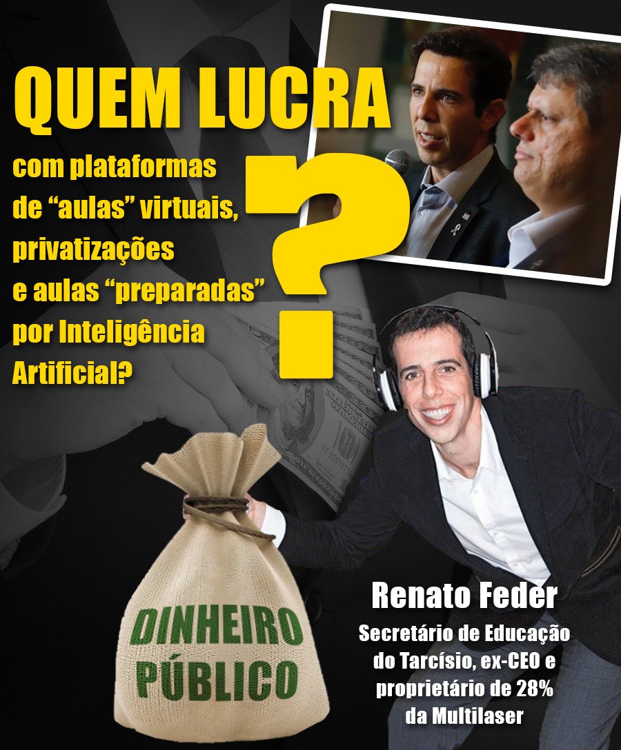 Tarcísio de Freitas queria tirar os livros físicos, implantará aulas com ChatGPT nas escolas. O secretário da Educação, Renato Feder, que é sócio da Multilaser, tem como projeto de vida implementar o ensino à distância e privatizar o ensino, por que será? Para Feder, professores…