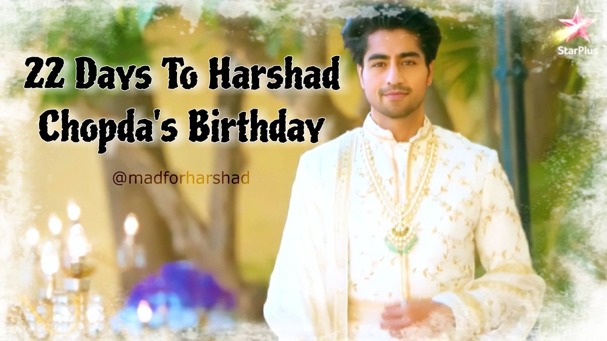 22 Days To #HarshadChopda 's Birthday