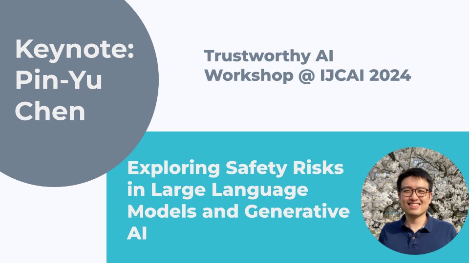 📢🪘 Trustworthy AI Workshop at #IJCAI2024 Keynote Announcement: Pin-Yu Chen (@pinyuchenTW) Call for papers close tomorrow: trustaiijcai.github.io/trustai-ijcai2…
