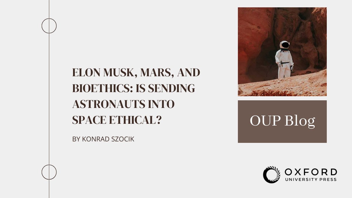 Raising the question of the ethicality of the decision to send humans into such a dangerous environment, Konrad Szocik explores this in his blog post: Elon Musk, Mars, and bioethics: is sending astronauts into space ethical? Discover more: oxford.ly/3vDEUAA