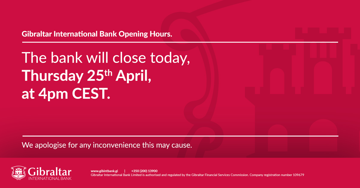 Gibraltar International Bank will close at 4pm today, Thursday 25th of April 2024.

We apologise for any inconvenience this may cause.