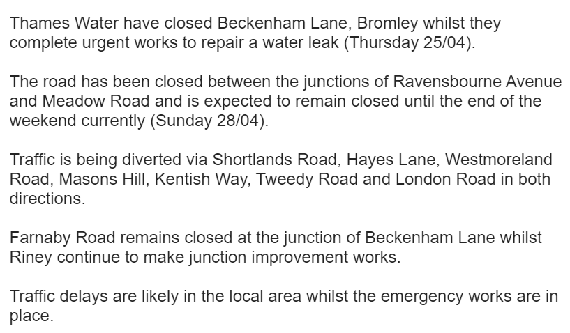 Please note the closure of *Beckenham Lane between Ravensbourne Avenue & Meadow Road* in Shortlands, due to @thameswater works to repair a leak from *Thursday 25th to Sunday 28th April*. Farnaby Road is also closed at the Beckenham Lane end for junction improvement works. ⛔️🛣️