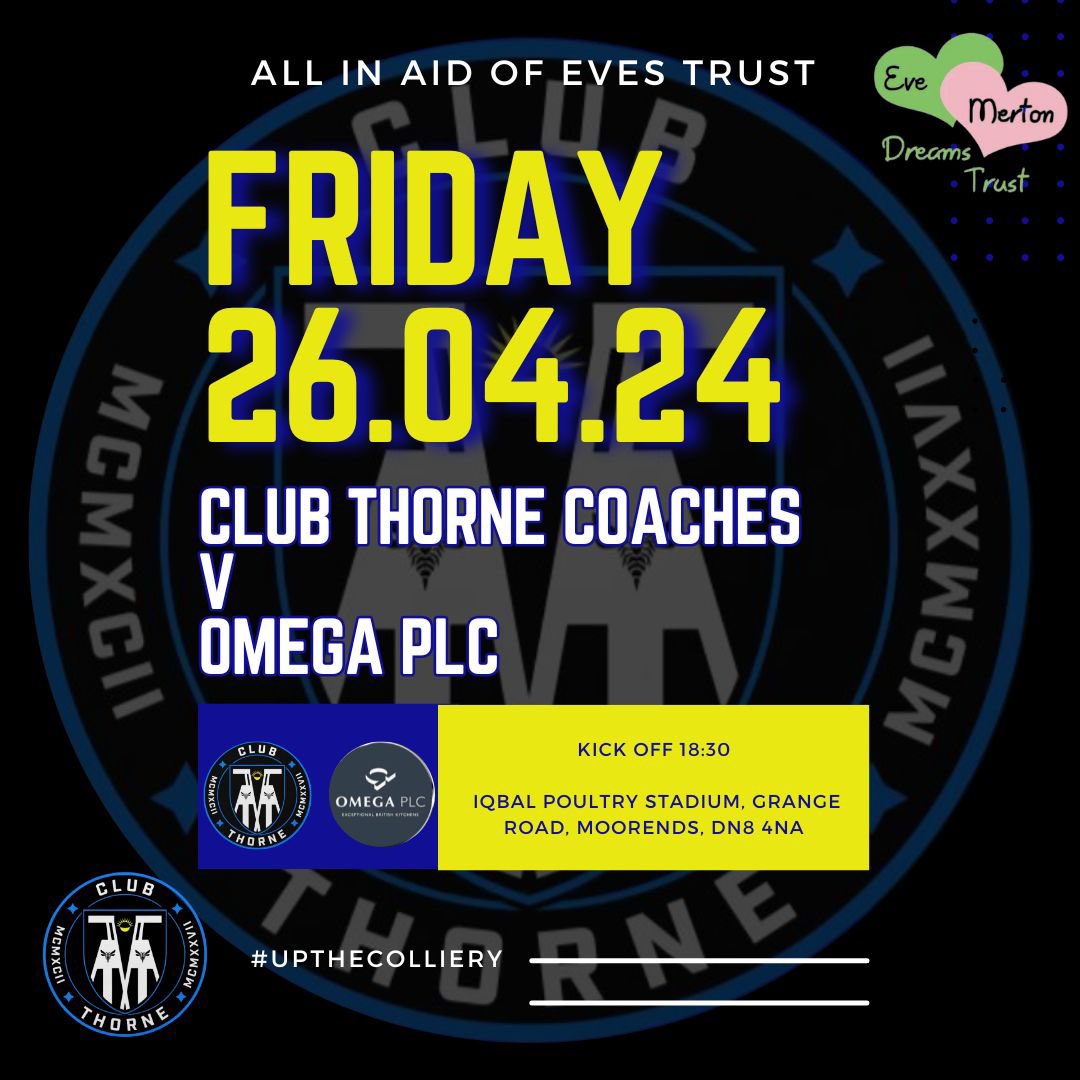 Friday’s Charity Game:

Club Thorne Coaches v Omega PLC

📆 Friday 26.04.24
⏰ 18:30 kick off 
📍Iqbal Poultry Stadium, Grange Road, Moorends, DN8 4NA

FREE entry but donations appreciated on the gate

#humberpremierleague 
#colliery #clubthorne #upthecolliery #clubthorneacademy