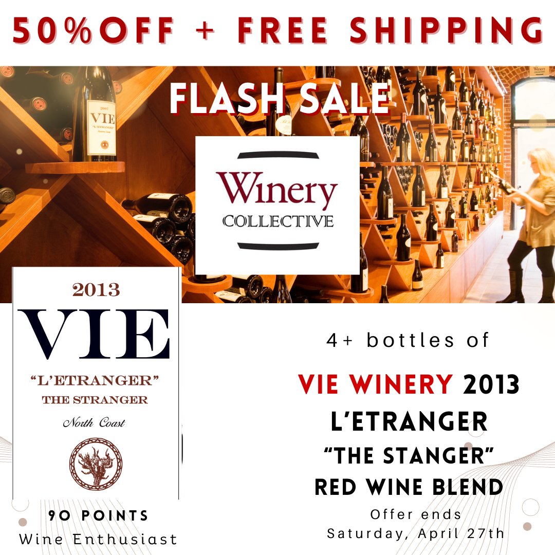 REMINDER: 50% OFF &amp; FREE Ground Shipping on 4+ bottle set of VIE Winery's L'Etranger (The Stranger) Zinfandel, Syrah, Petite Sirah Red Wine Blend, rated 90pts by Wine Enthusiast. Offer ends Sat, Apr 27th or order today: winerycollective.com/50-off-flash-s…