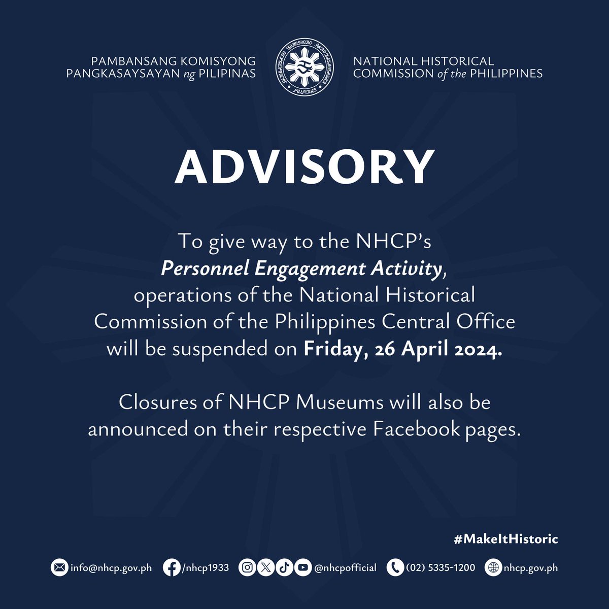 ADVISORY: To give way to the NHCP’s Personnel Engagement Activity, operations of the National Historical Commission of the Philippines Central Office will be suspended on Friday, 26 April 2024.

Closures of NHCP Museums will also be announced on their respective Facebook pages.