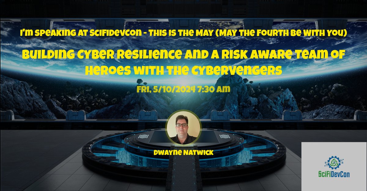 @DwayneNcloud will be speaking again at this year's #SciFiDevCon event hosted by MVP @BLGorman. #ThisIsTheMay #MayTheFourthBeWithYou.  Join us for his session: Building Cyber Resilience and a Risk Aware Team of Heroes with the CyberVengers. Information at scifidevcon.com