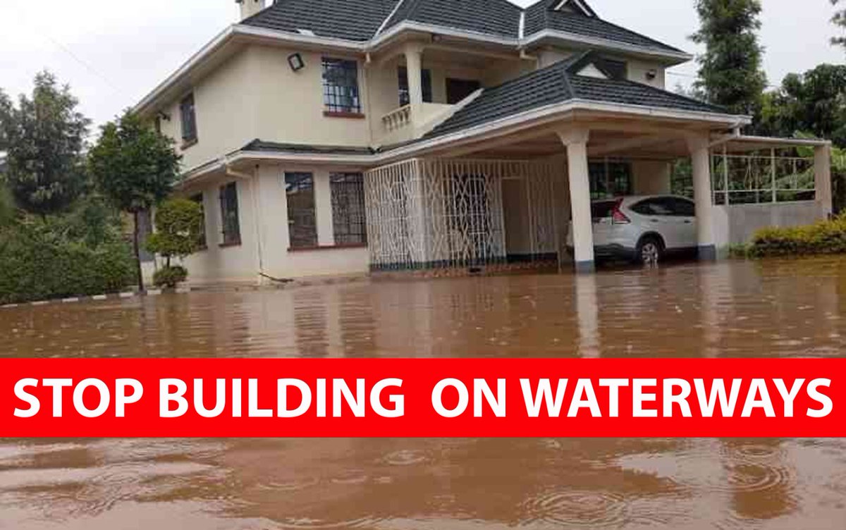 Water will always follow its course! Greedy developers fond of building structures on waterways should know this and know peace No magic can force a river to change its course Even the 'Waititu logic' of moving rivers doesn't work Avoid riparian land at all costs #StaySafe