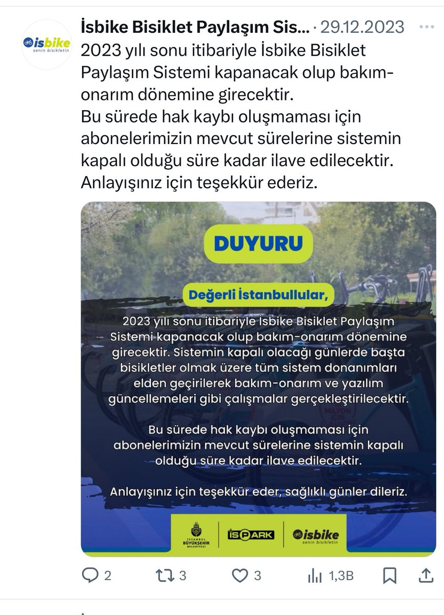 İSBİKE : İBB’ye bağlı bisiklet paylaşım sistemi. 

Uzunca bir süredir ortada bisikletler yok. İstanbullular dört aydır bakımların bir an önce bitmesini bekliyor. 

İSBİKE’ın bisikletle ilgili son paylaşımı Aralık 2023…