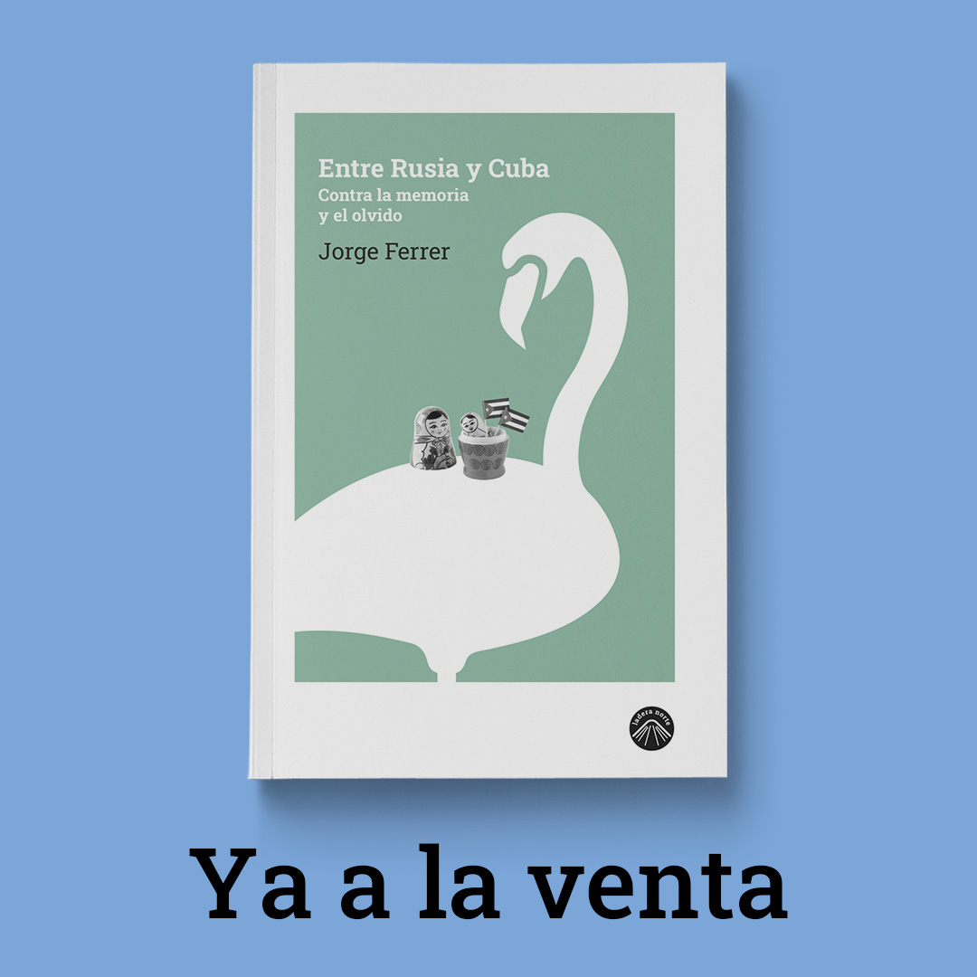 'Entre Rusia y Cuba. Contra la memoria y el olvido', de @etdlv «Escrito con una prosa aguda y desgarrada, 'Entre Rusia y Cuba' relata la vida de tres generaciones de una misma familia: la de Jorge Ferrer». @ABC_Cultural, @karinasainz #Memorias #comunismo laderanorte.es/libros/entre-r…