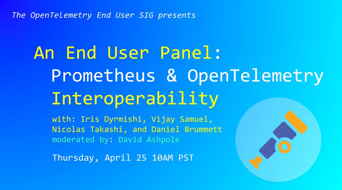 🚨 TODAY! The OTel End User SIG is hosting an end user panel to help the OTel and Prometheus Compatibility working group get info on users of OTel libraries w/ #Prometheus and PromQL-compatible backends. Join us! Date: April 25 @ 13:00EDT/10:00PDT Invite: buff.ly/3vLrYZu