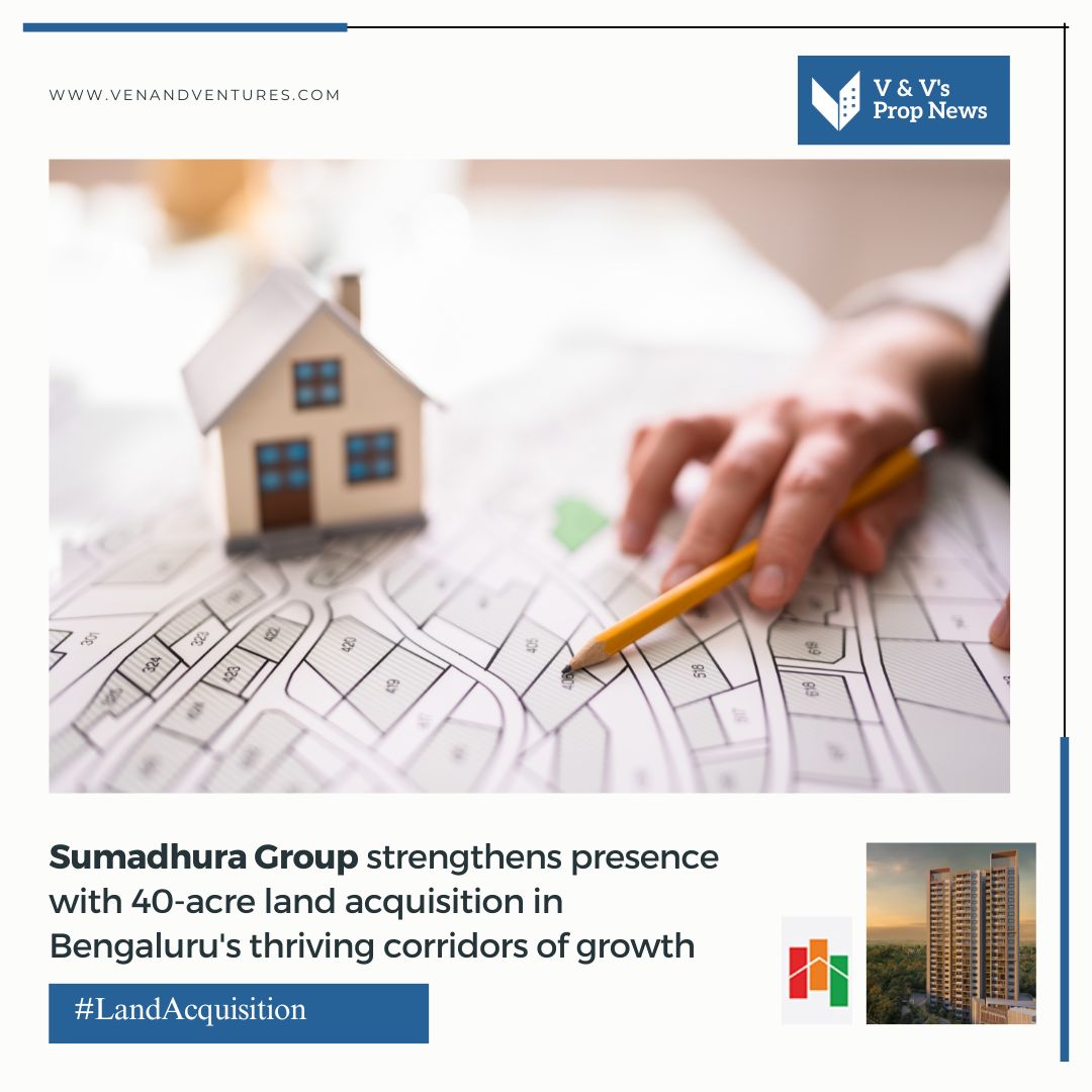 Big news! Sumadhura Group acquires prime land parcels in Bengaluru, set to develop residential projects with a revenue potential of Rs 6,000 crore. Stay tuned for more updates! #Bengaluru #VVpropnews #Venandventures #Propnewsbyvenandventures #bangalorereality #Propertynews