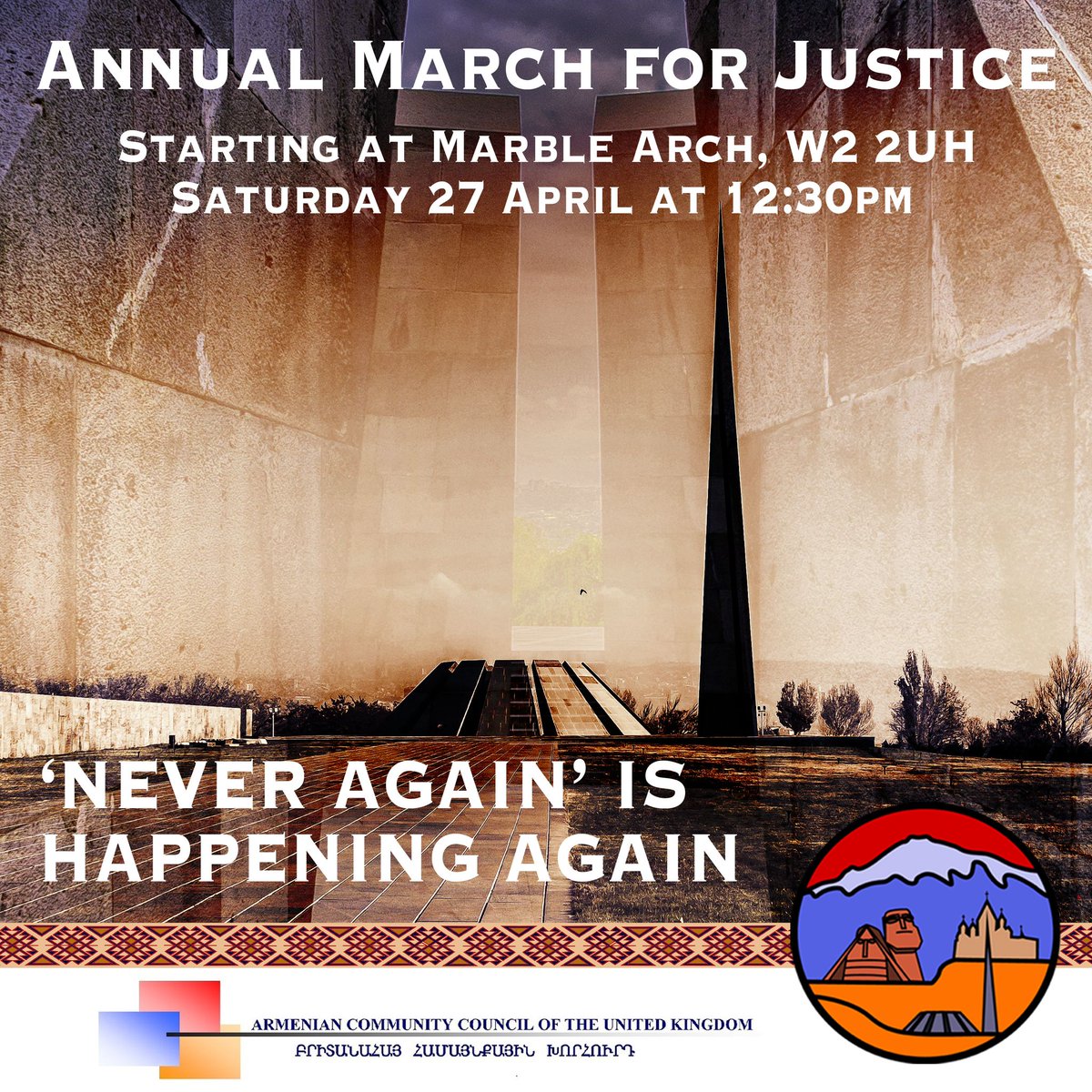 Annual March for Justice on the 109th Anniversary of the Armenian Genocide: Starting at Marble Arch, W2 2UH. Saturday 27 April at 12:30 PM.
