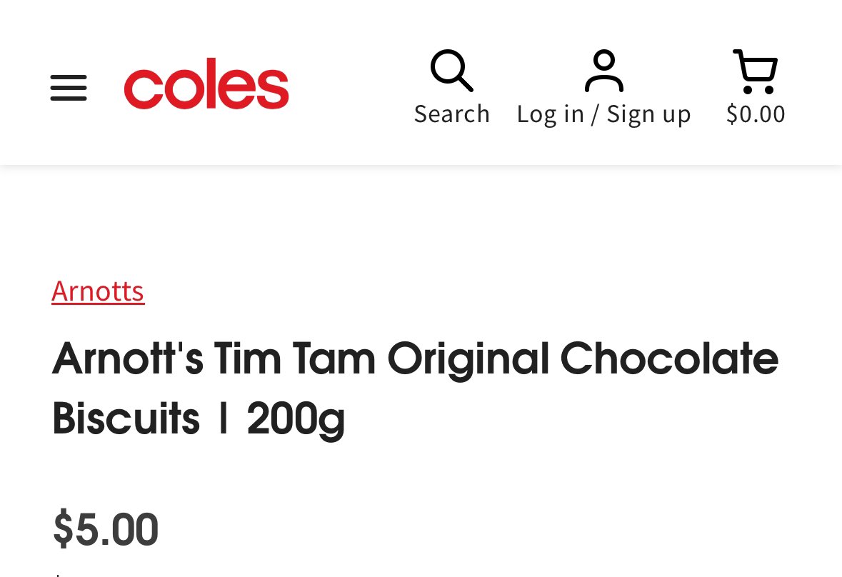 Tim Tams in London £2 (AU$3.83) Tim Tams at Australia’s two biggest supermarkets: $5