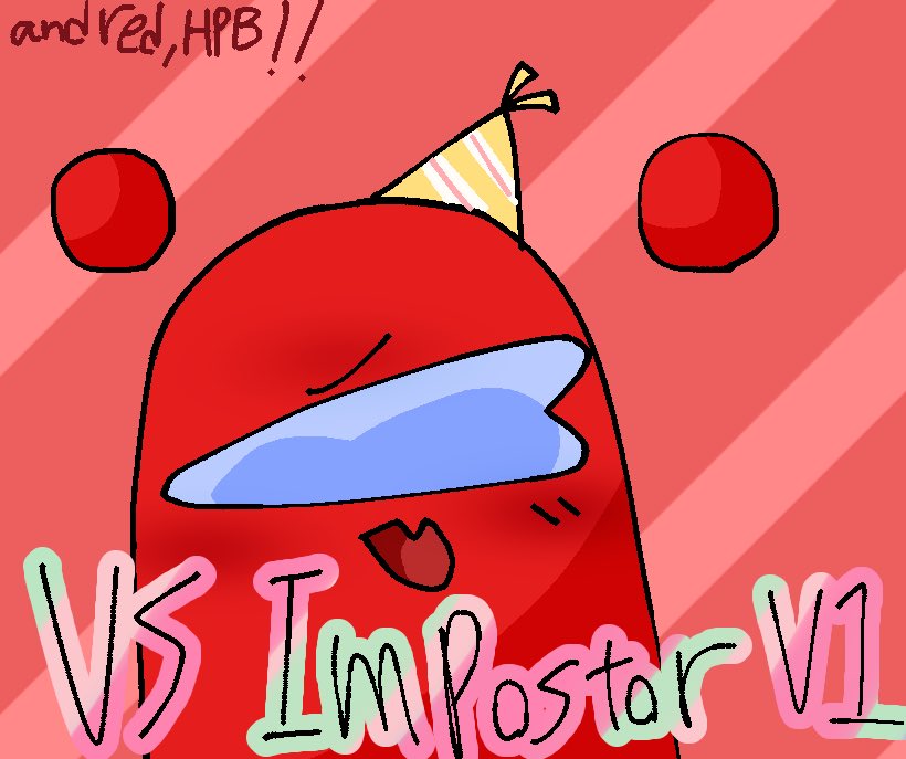 Vs Impostor v1!!
And Red HPB？
 #vsimposter