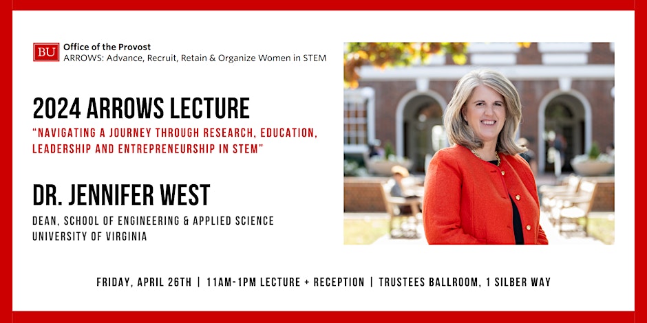 Around @BU_Tweets: The 2024 @ARROWS_BU lecture titled “Navigating a Journey through Research, Education, Leadership and Entrepreneurship in STEM' will be presented by @UVA's Dr. Jennifer West. Register: bit.ly/3wiHz2F @BUProvost @BostonUResearch