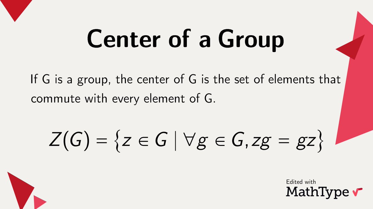 In algebra, the center of a group is a fundamental structure that plays an important role in understanding the group's properties. Notably, the center of G is always an abelian and normal subgroup of G.

#MathType #math #mathematics #mathematical #mathematician #mathfacts