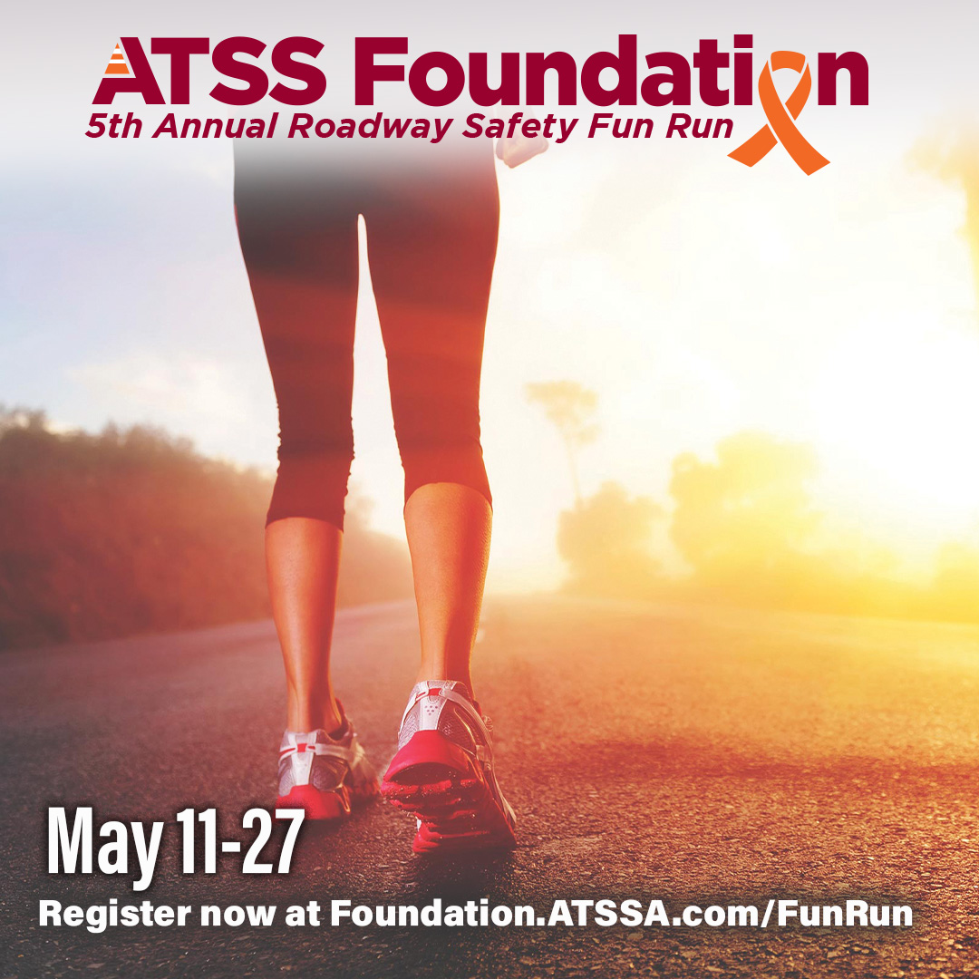 Run (or walk) for fun and support a cause! Registration is now open for #ATSSFoundation Fun Run & Roadway Safety Challenge, May 11-27. Early registrants will receive a T-shirt and finisher's medal. Learn more at Foundation.ATSSA.com/FunRun.